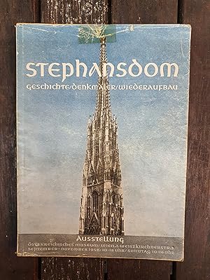 Der Stephansdom - Geschichte, Denkmäler, Wiederaufbau