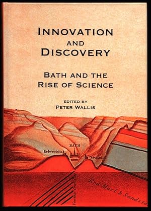 Innovation and Discover : Bath and the Rise of Science.