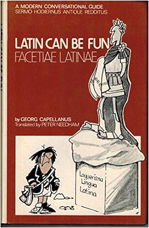 Bild des Verkufers fr Latin Can be Fun (Facetiae Latinae): A Modern Conversational Guide (Sermo Hodiernus Antique Redditus) zum Verkauf von WeBuyBooks