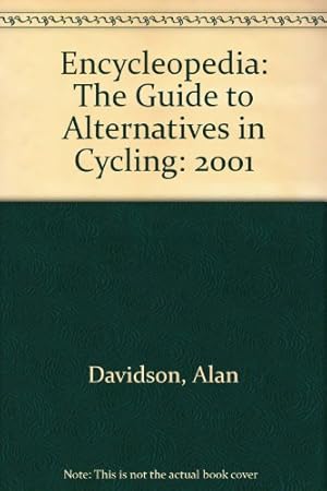 Imagen del vendedor de Encycleopedia: The Guide to Alternatives in Cycling a la venta por WeBuyBooks