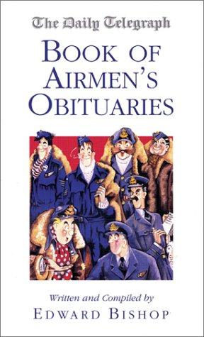 Imagen del vendedor de The "Daily Telegraph" Book of Airmen's Obituaries (Daily Telegraph Book of Obituaries) a la venta por WeBuyBooks