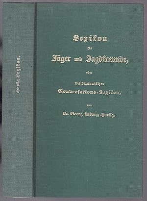 Bild des Verkufers fr Lexikon fr Jger und Jagdfreunde, oder waidmnnisches Conversations=Lexikon. Nachdruck der Ausgabe von 1836 zum Verkauf von Graphem. Kunst- und Buchantiquariat