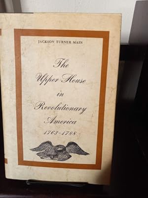 Seller image for The Upper House in Revolutionary America: 1763-1788 for sale by Stone Soup Books Inc