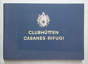 Imagen del vendedor de Clubhtten des S.A.C. Les cabanes du C.A.S. I rifugi del C.A.S. a la venta por Antiquariat Hanfgarten