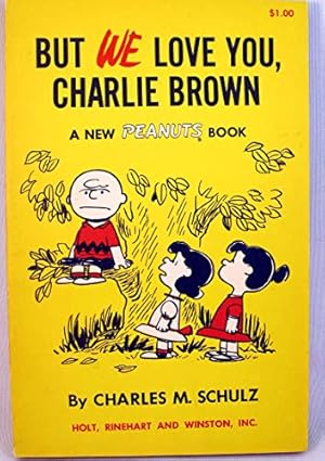 Seller image for BUT WE LOVE YOU, CHARLIE BROWN a New Peanuts Book for sale by WeBuyBooks