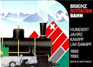 Bild des Verkufers fr Brienz Rothorn Bahn: Hundert Jahre Kampf um Dampf, 1892-1992 zum Verkauf von WeBuyBooks