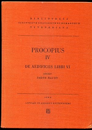 Procopii Caesariensis Opera Omnia. Vol. IV. De Aedificiis Libri VI Cum Duobus Indicibus Praefatio...