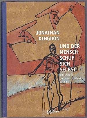 Seller image for Und der Mensch schuf sich selbst: Das Wagnis der menschlichen Evolution for sale by Graphem. Kunst- und Buchantiquariat