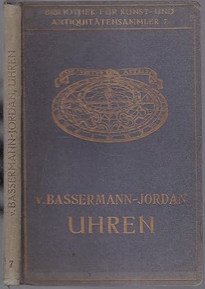 Uhren. Ein Handbuch für Sammler und Liebhaber. Mit 120 Abbildungen (= Bibliothek für Kunst- und A...