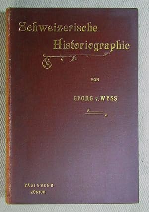 Bild des Verkufers fr Geschichte der Historiographie in der Schweiz. zum Verkauf von Antiquariat Hanfgarten