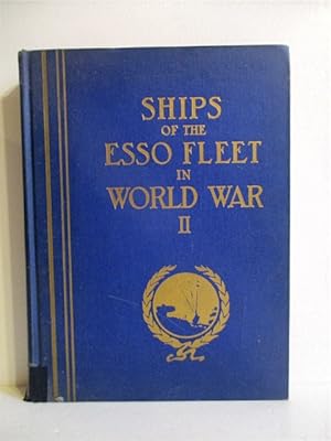 Ships of the ESSO Fleet in World War II.