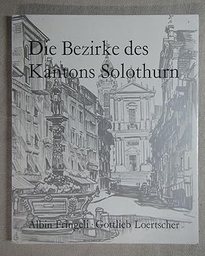 Bild des Verkufers fr Die Bezirke des Kantons Solothurn. zum Verkauf von Antiquariat Hanfgarten