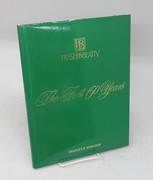 Fraser & Beatty: The First 150 Years