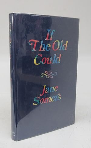 Seller image for If The Old Could for sale by Attic Books (ABAC, ILAB)