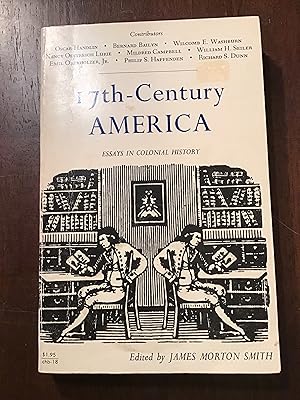 Image du vendeur pour 17TH CENTURY AMERICA ESSAYS IN COLONIAL HISTORY mis en vente par Shadetree Rare Books