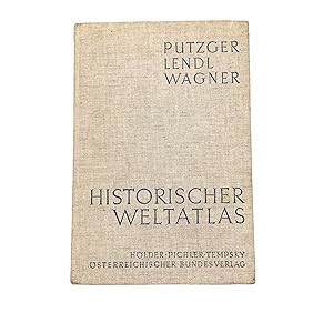 HISTORISCHER WELTATLAS ZUR ALLGEMEINEN UND ÖSTERR. GESCHICHTE.