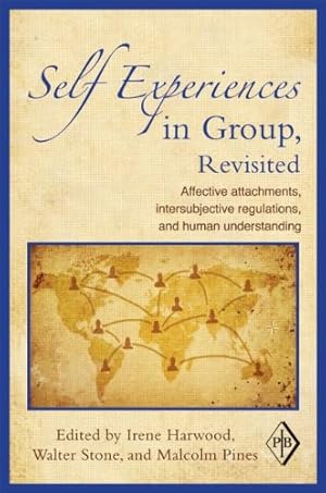 Seller image for Self Experiences in Group, Revisited: Affective Attachments, Intersubjective Regulations, and Human Understanding (Psychoanalytic Inquiry Book Series) for sale by WeBuyBooks