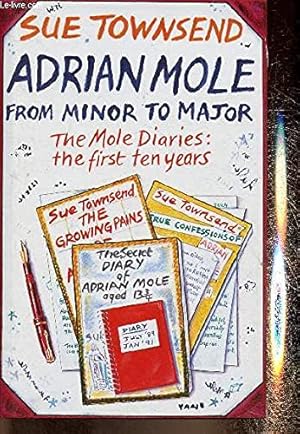 Seller image for Adrian Mole from Minor to Major: The Mole Diaries - The First Ten Years for sale by WeBuyBooks