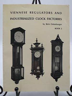 Image du vendeur pour VIENNESE REGULATORS & INDUSTRIALIZED CLOCK FACTORIES BOOK 2 mis en vente par Sage Rare & Collectible Books, IOBA