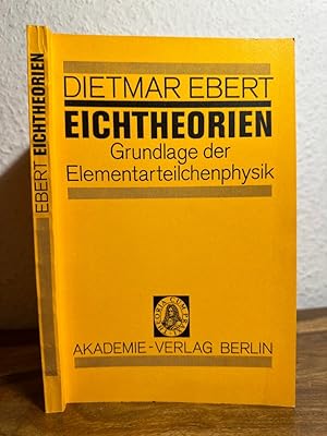 Seller image for Eichtheorien. Grundlage der Elementarteilchenphysik. for sale by Antiquariat an der Nikolaikirche