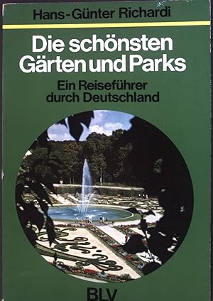 Seller image for Die schnsten Grten und Parks : Ein Reisefhrer durch Deutschland. for sale by books4less (Versandantiquariat Petra Gros GmbH & Co. KG)