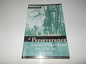 Seller image for The Orchards of Perseverance: Conversations With Trappist Monks About God, Their Lives and the World for sale by Paradise Found Books