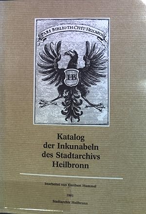 Imagen del vendedor de Katalog der Inkunabeln des Stadtarchivs Heilbronn : Mit e. Liste d. Hs. u.e. Abriss d. Heilbronner Buch- u. Bibliotheksgeschichte. Bd. 24. a la venta por books4less (Versandantiquariat Petra Gros GmbH & Co. KG)