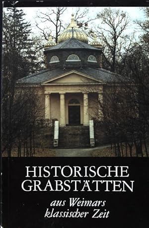 Bild des Verkufers fr Historische Grabsttten aus Weimars klassischer Zeit. zum Verkauf von books4less (Versandantiquariat Petra Gros GmbH & Co. KG)