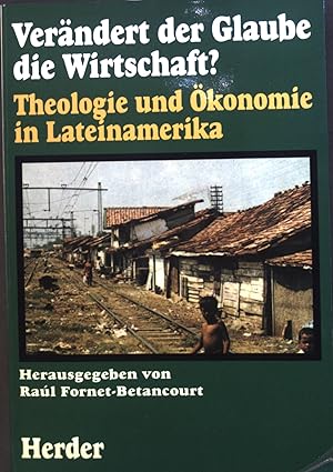 Imagen del vendedor de Verndert der Glaube die Wirtschaft? : Theologie und konomie in Lateinamerika. Bd. 16. Theologie der Dritten Welt. a la venta por books4less (Versandantiquariat Petra Gros GmbH & Co. KG)