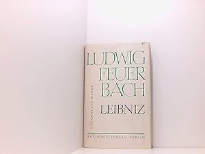 Bild des Verkufers fr Ludwig Feuerbach. Gesammelte Werke: Geschichte der neuern Philosophie. Darstellung, Entwicklung und Kritik der Leibnizschen Philosophie zum Verkauf von Book Broker