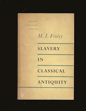 Seller image for Slavery In Classical Antiquity: Views And Controversies (Includes Signed Letter from M. I. Finley to Daniel Bell) for sale by Rareeclectic