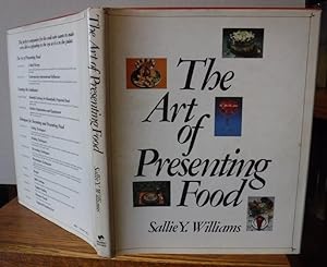 The Art of Presenting Food - A Practical Guide to Food Arrangement and Decoration