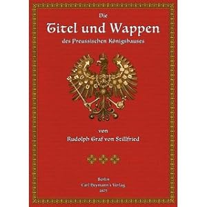 Immagine del venditore per Die Titel und Wappen des Preussischen K�nigshauses venduto da Versandantiquariat Nussbaum