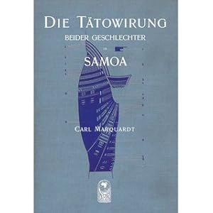 Die Tätowirung beider Geschlechter aus Samoa (Tätowierung) Mit 19 Tafeln, teilweise coloriert im ...