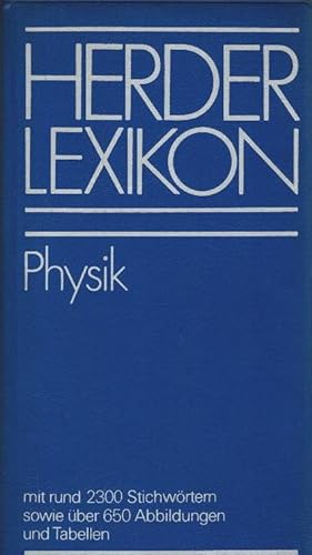 Herder-Lexikon; Teil: Physik : mit über 2300 Stichwörtern sowie Tab. [bearb. im Auftr. d. Lexikon...