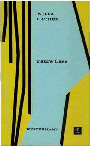 Paul's Case. Willa Cather. Ann. by Karl Schlenk / Our English Texts