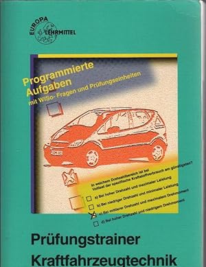 Bild des Verkufers fr Prfungstrainer Kraftfahrzeugtechnik : programmierte Aufgaben ; [mit WiSo-Fragen und Prfungseinheiten]. [Autoren: Bohner, Max .] / Europa-Fachbuchreihe fr Kraftfahrzeugtechnik zum Verkauf von Schrmann und Kiewning GbR