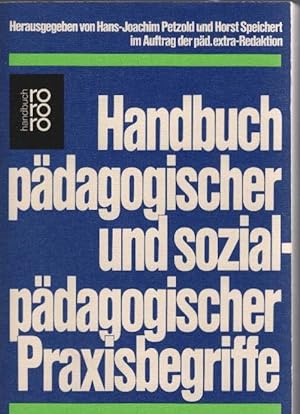 Handbuch pädagogischer und sozialpädagogischer Praxisbegriffe. hrsg. von Hans-Joachim Petzold u. ...