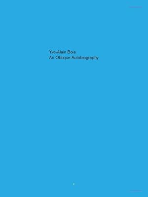 Seller image for An Oblique Autobiography by Bois, Yve-Alain [Paperback ] for sale by booksXpress