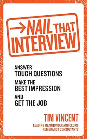 Seller image for Nail that Interview: Answer Tough Questions, Make the Best Impression, and Get the Job [Soft Cover ] for sale by booksXpress
