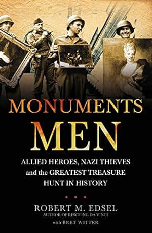 Seller image for The Monuments Men: Allied Heroes, Nazi Thieves and the Greatest Treasure Hunt in History [Soft Cover ] for sale by booksXpress