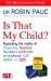 Immagine del venditore per Is That My Child?: Exploding the Myths of Dyspraxia, Dyslexia, Tourette s Syndrome of Childhood, ADD [Soft Cover ] venduto da booksXpress