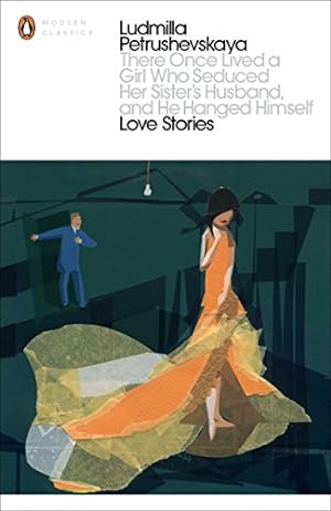 Image du vendeur pour There Once Lived a Girl Who Seduced Her Sister's Husband, And He Hanged Himself: Love Stories (Penguin Modern Classics) [Soft Cover ] mis en vente par booksXpress