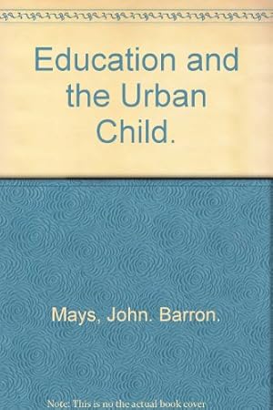 Bild des Verkufers fr Education and the Urban Child. zum Verkauf von WeBuyBooks