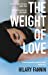 Image du vendeur pour The Weight of Love [No Binding ] mis en vente par booksXpress