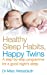 Seller image for Healthy Sleep Habits, Happy Twins: A step-by-step programme for sleep-training your multiples [Soft Cover ] for sale by booksXpress