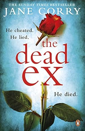 Immagine del venditore per The Dead Ex: HE CHEATED. HE LIED. HE DIED. [Soft Cover ] venduto da booksXpress