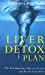 Seller image for The Liver Detox Plan: The Revolutionary Way to Cleanse and Revive Your Body [Soft Cover ] for sale by booksXpress
