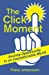 Immagine del venditore per The Click Moment: Making Your Own Luck in Business and in Life [Soft Cover ] venduto da booksXpress