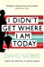 Seller image for I Didn't Get Where I Am Today [Soft Cover ] for sale by booksXpress